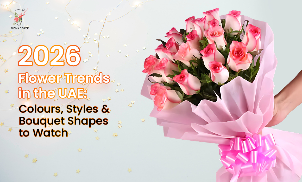 2026 Flower Trends in the UAE: Colours, Styles & Bouquet Shapes to Watch