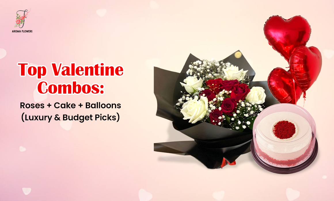 Top Valentine Combos in the UAE: Roses + Cake + Balloons (Luxury & Budget Picks)