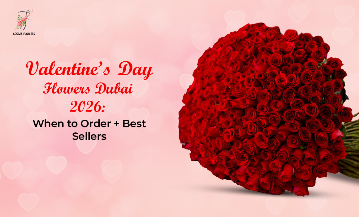 Valentine’s Day Flowers Dubai 2026: When to Order + Best Sellers