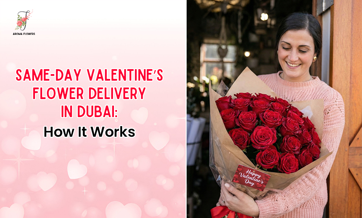 Same-Day Valentine’s Flower Delivery in Dubai: How It Works