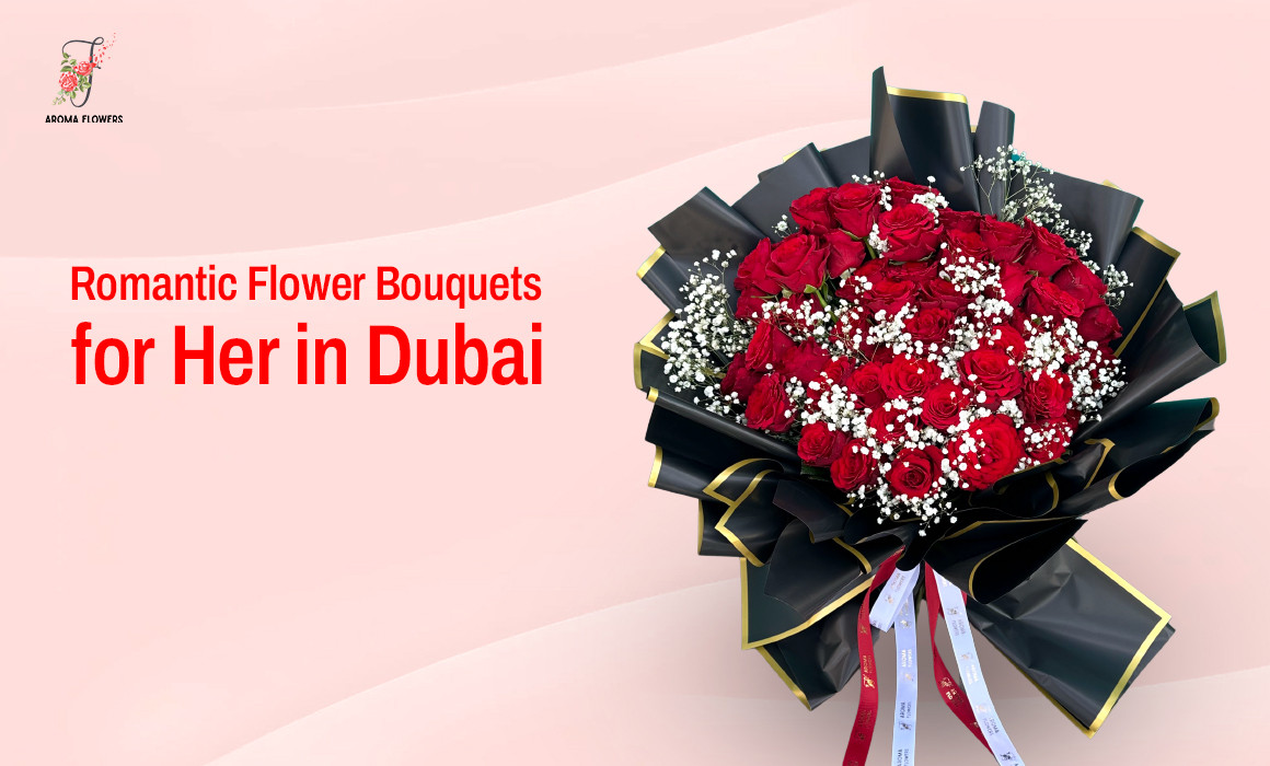 Romantic Flowers Dubai: Flower Bouquets for Her