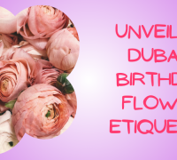 Birthday Flower Etiquette in Dubai: A Guide to Thoughtful Gifting