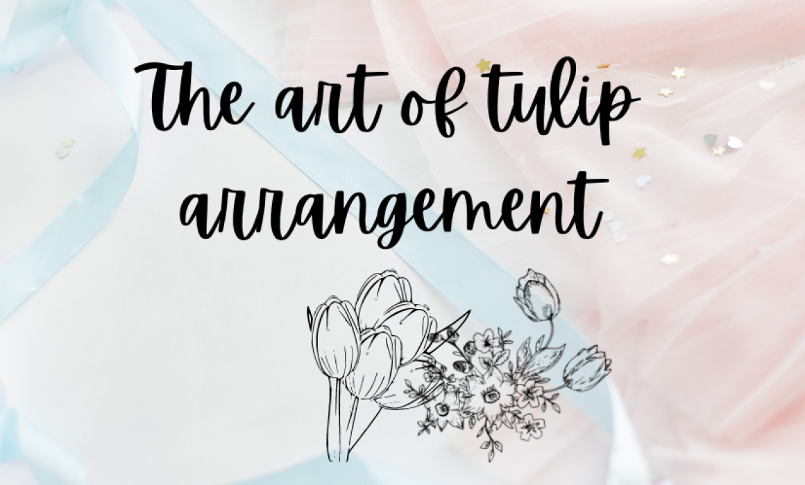 The art of tulip arrangement