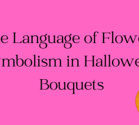 The Language of Flowers: Symbolism in Halloween Bouquets