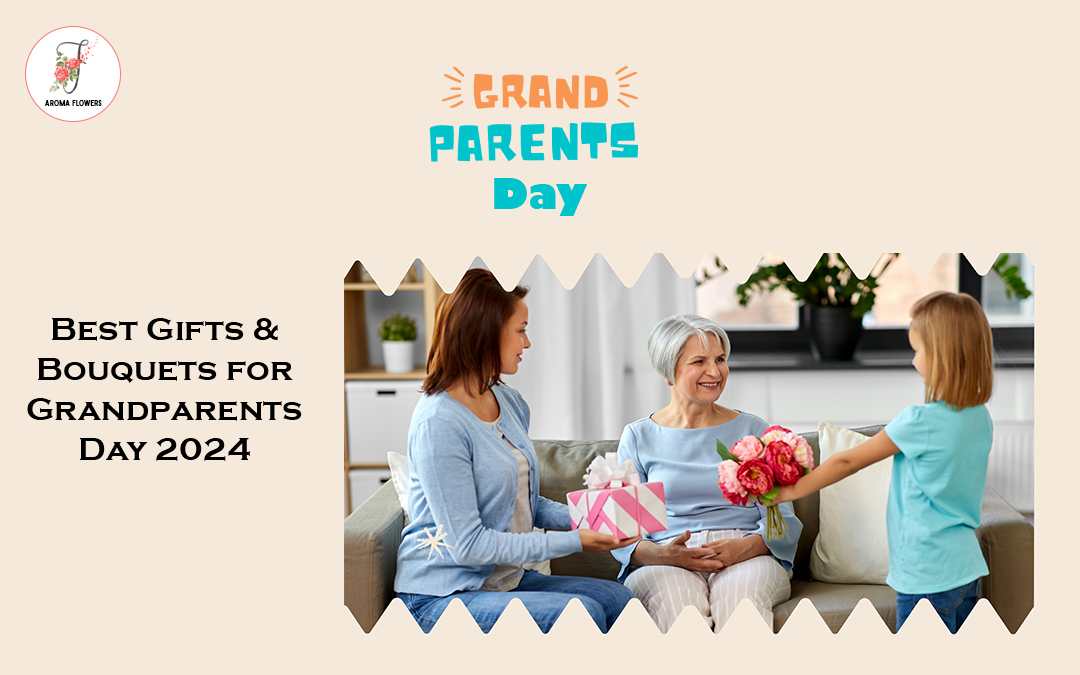 Top 10 Gifts & Flower Bouquets for Grandparents Day 2024