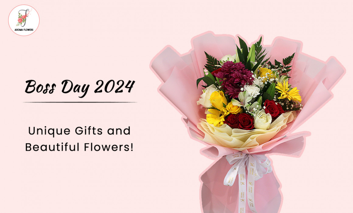 Boss Day 2024: Unique Gifts and Beautiful Flowers for Your Boss