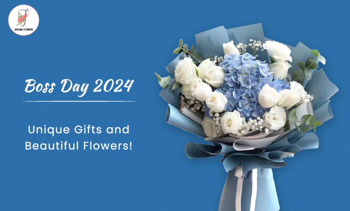 Boss Day 2024: Unique Gifts and Beautiful Flowers for Your Boss