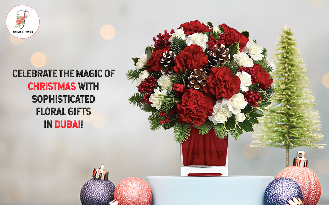 Rejoice Christmas Flowers in Dubai: Spreading Joy with Floral Gifts