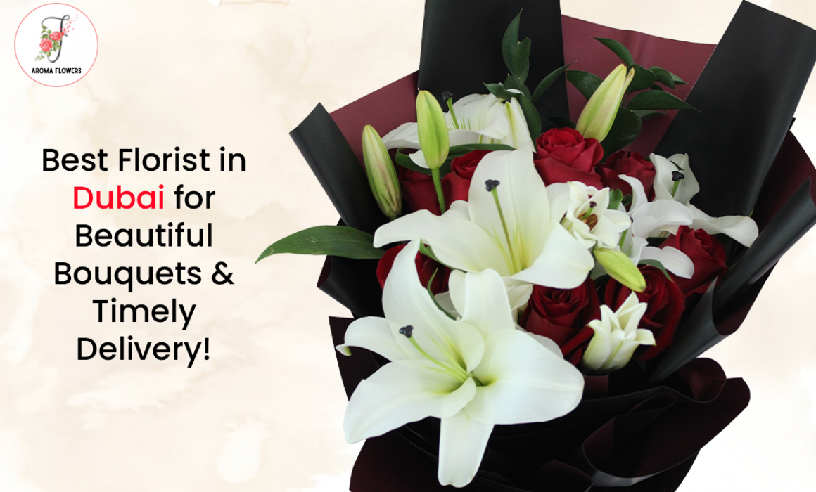 Aroma Flowers: Best Florist in Dubai for Gorgeous Bouquets & Timely Delivery