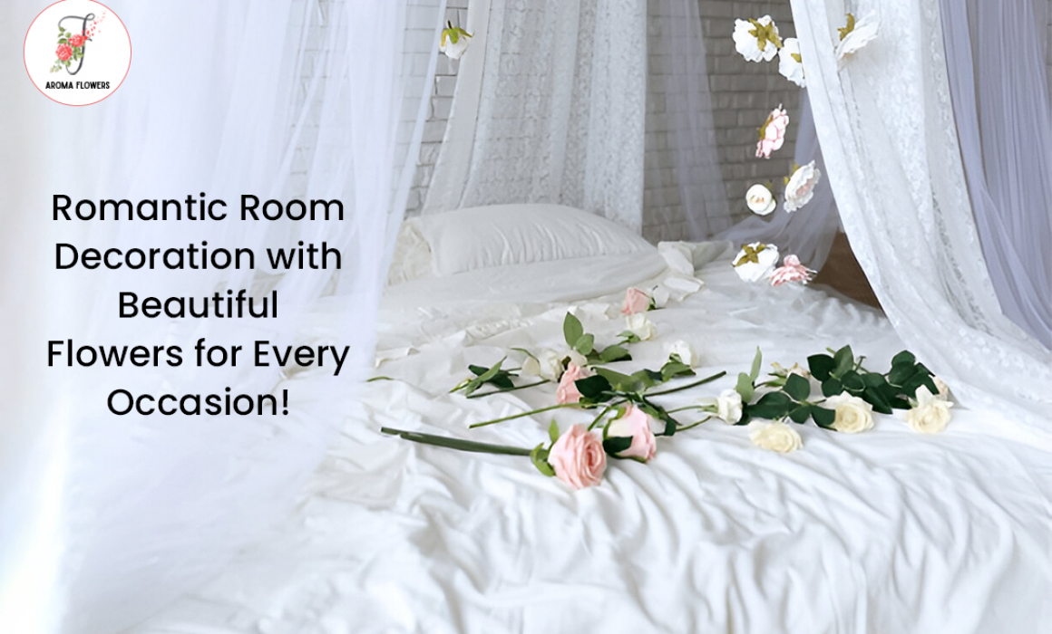 Romantic Room Decoration with Beautiful Flowers for Every Occasion!