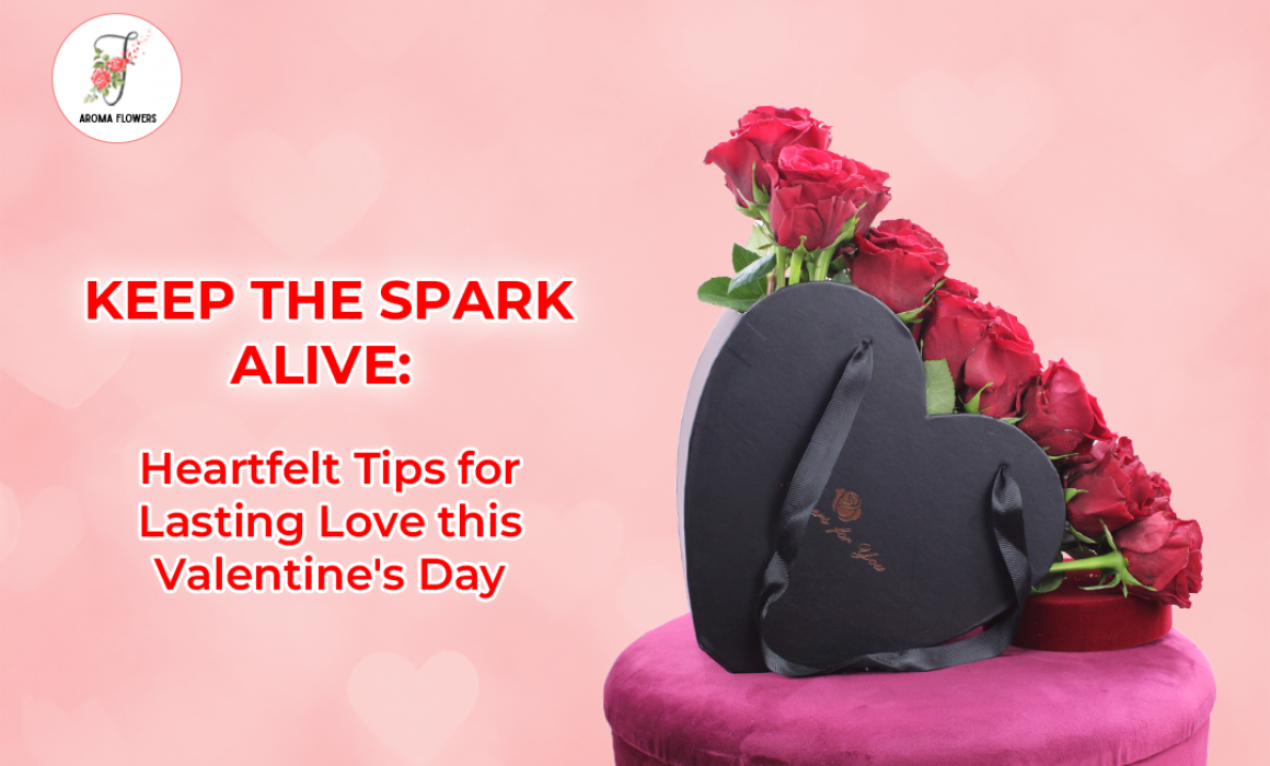 Keeping the Spark Alive: Valentine's Day Tips for Long-Term Relationships