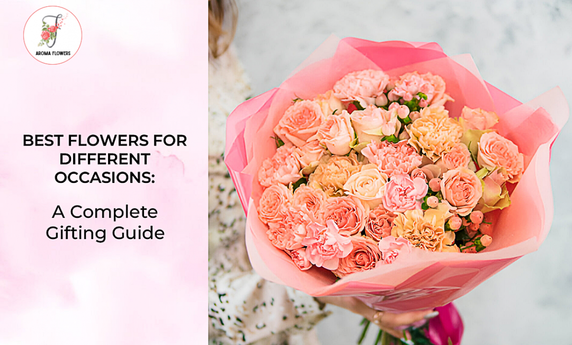 Best Flowers for Different Occasions: A Complete Gifting Guide