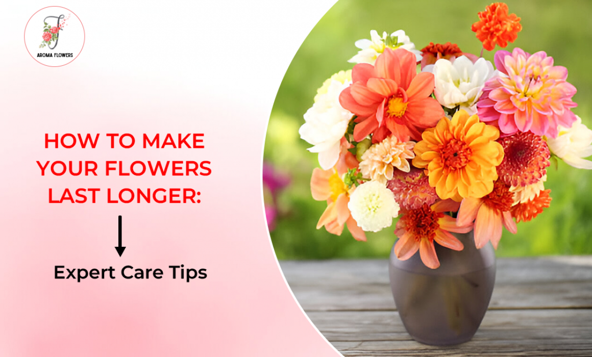 How to Make Your Flowers Last Longer: Expert Care Tips 