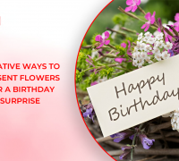 Creative Ways to Present Flowers for a Birthday Surprise with Aroma Flowers