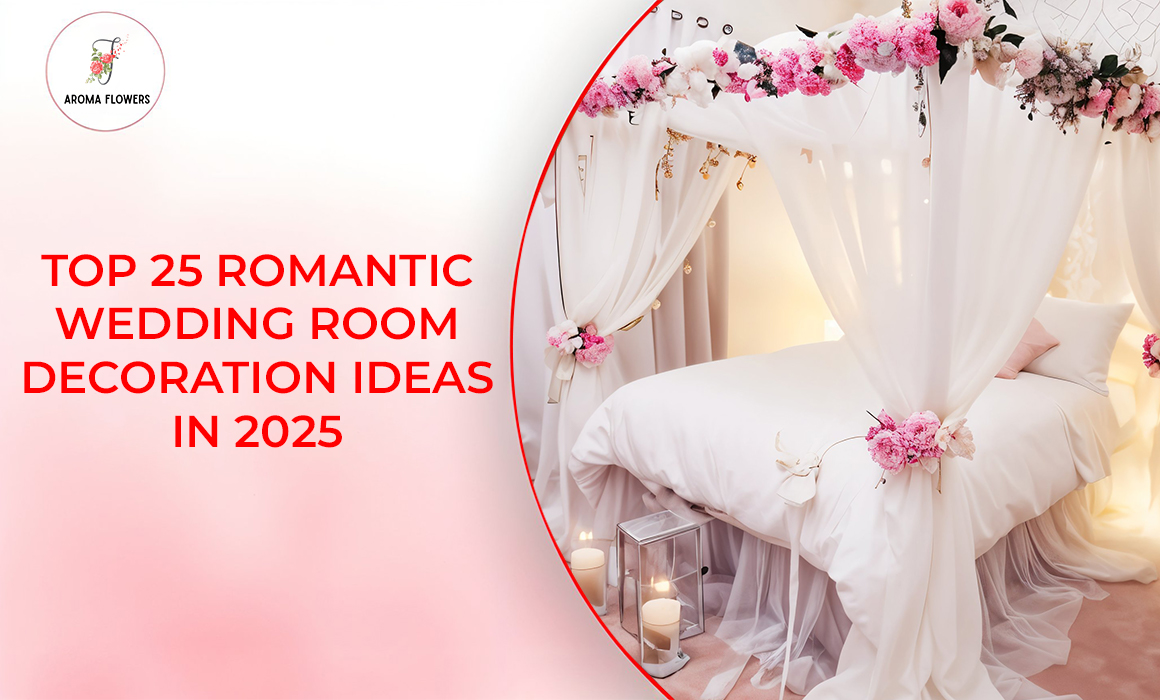 Top 25 Romantic Wedding Room Decoration Ideas in 2025