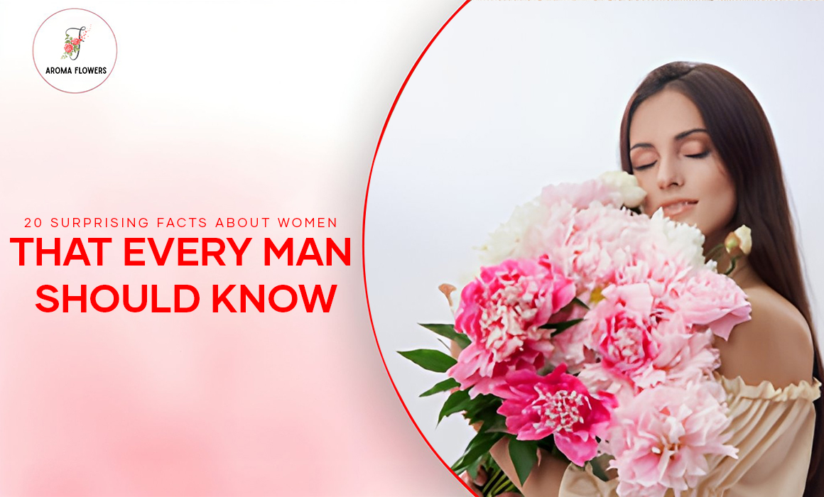 20 Surprising Facts About Women That Every Man Should Know