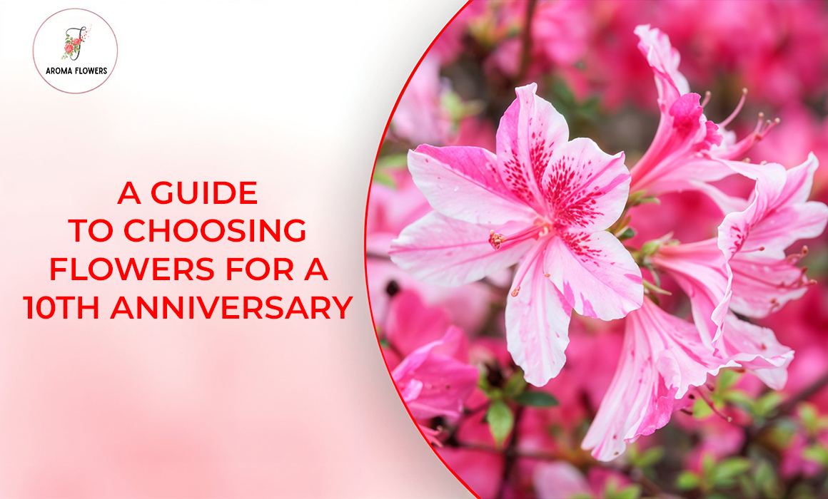 A Guide to Choosing Flowers for a 10th Anniversary