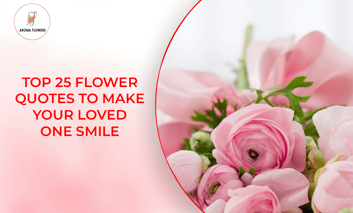 Top 25 Flower Quotes to Make Your Loved One Smile