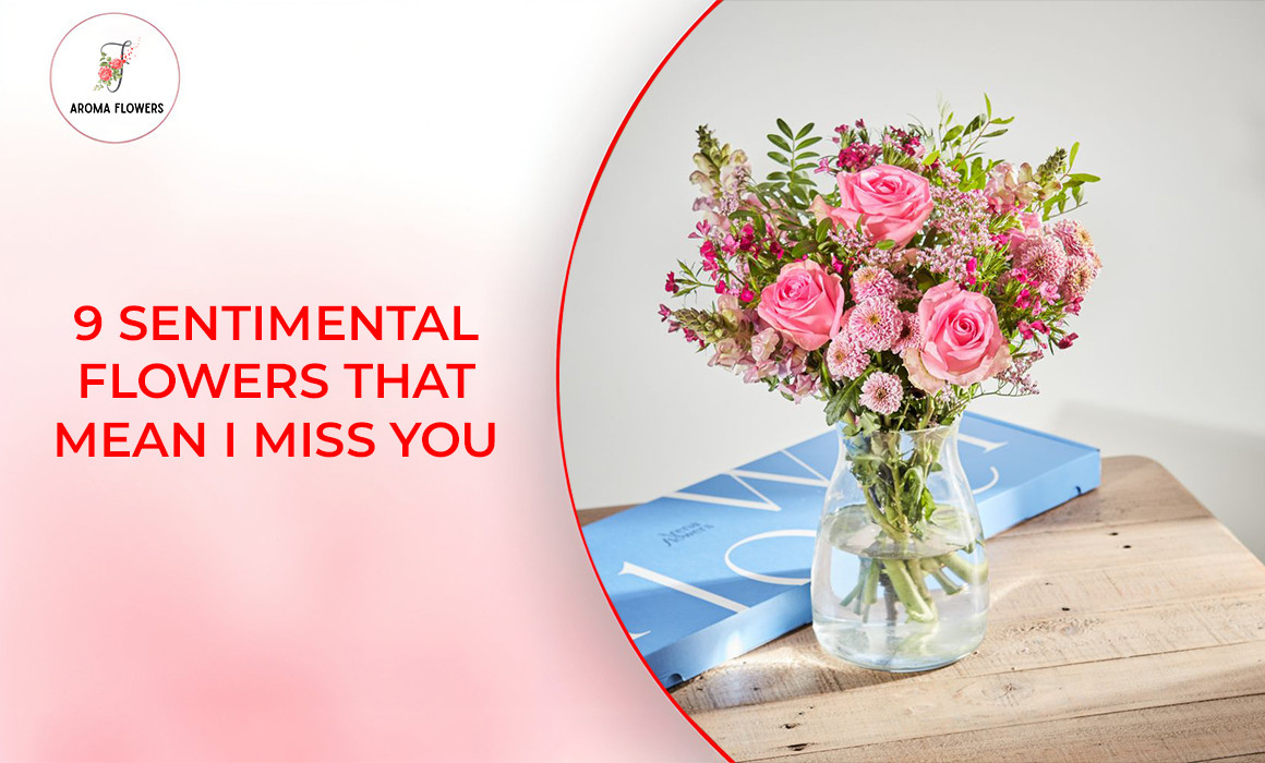 9 Sentimental Flowers That Mean 
