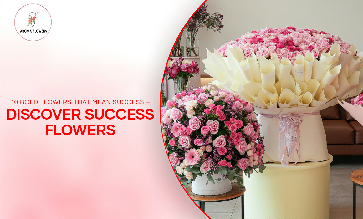 10 Bold Flowers That Mean Success