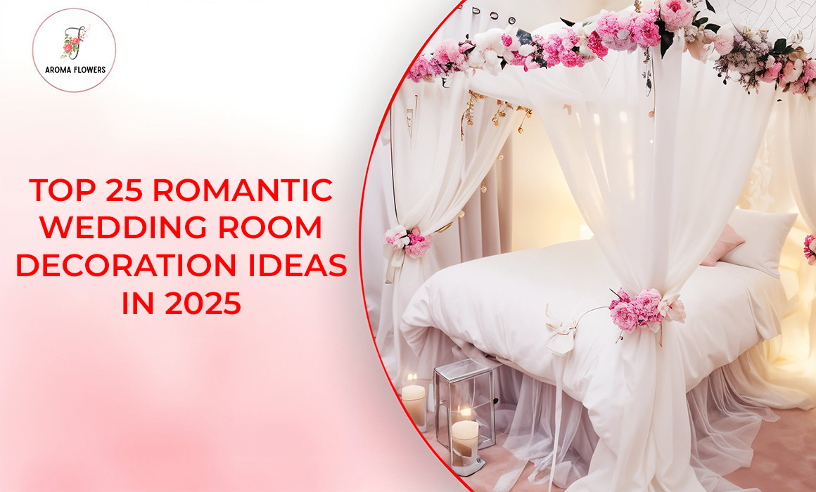 Top 25 Romantic Wedding Room Decoration Ideas in 2025