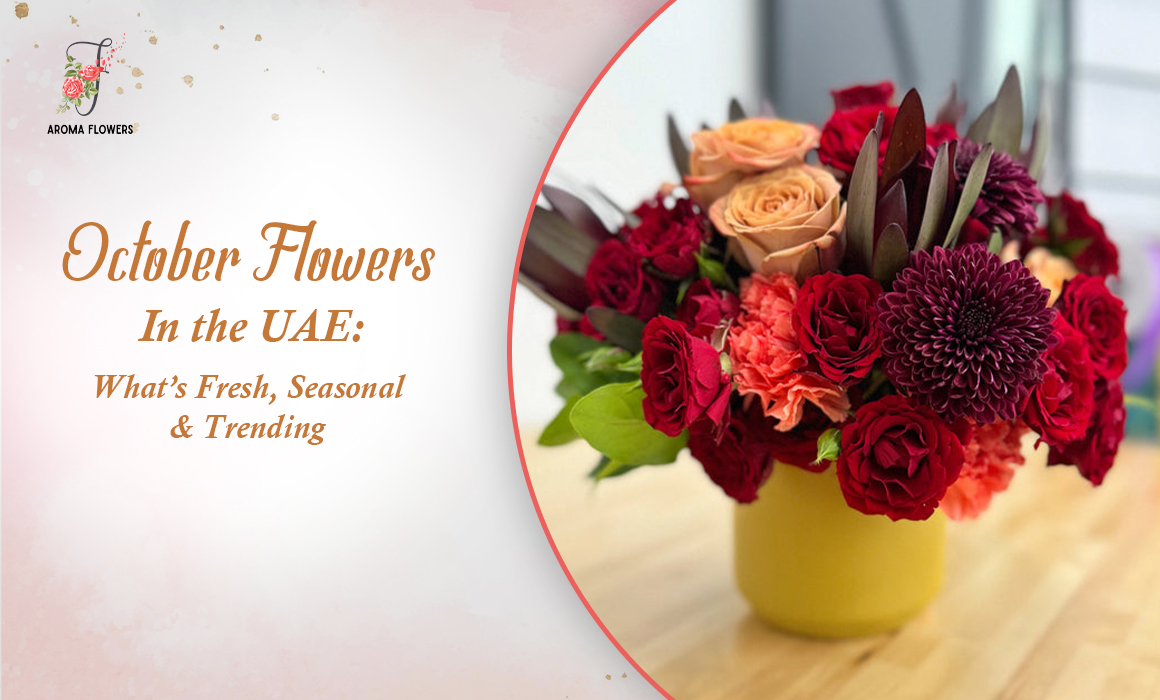 October Flowers in the UAE: What’s Fresh, Seasonal & Trending