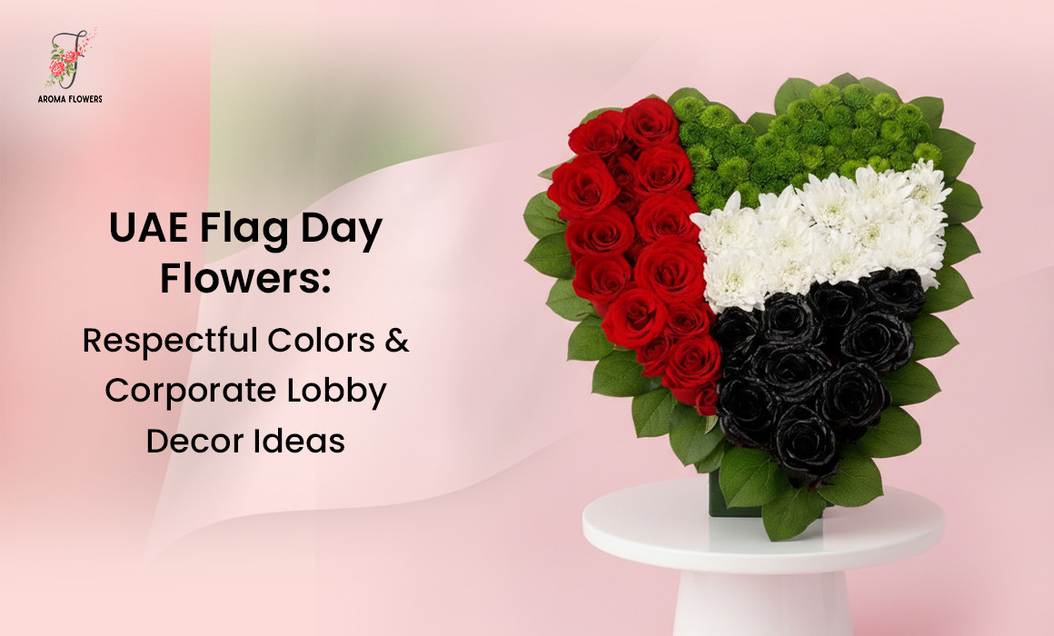 UAE Flag Day Flowers: Respectful Colours & Corporate Lobby Decor Ideas