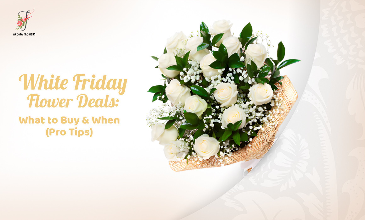 White Friday Flower Deals: What to Buy & When (Pro Tips)